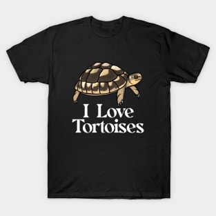 I Love Tortoises White for Tortoise Lovers T-Shirt